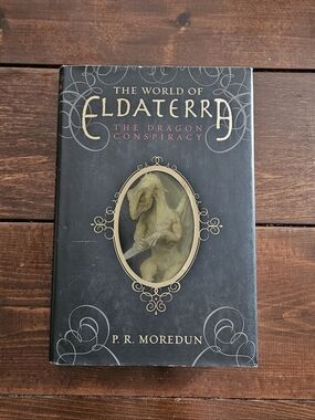 The World of Eldaterra #1 - The Dragon Conspiracy by P. R. Moredun Hardcover